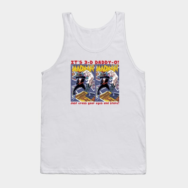 MADMAN DIMENSION X in 3D! Tank Top by MICHAEL ALLRED